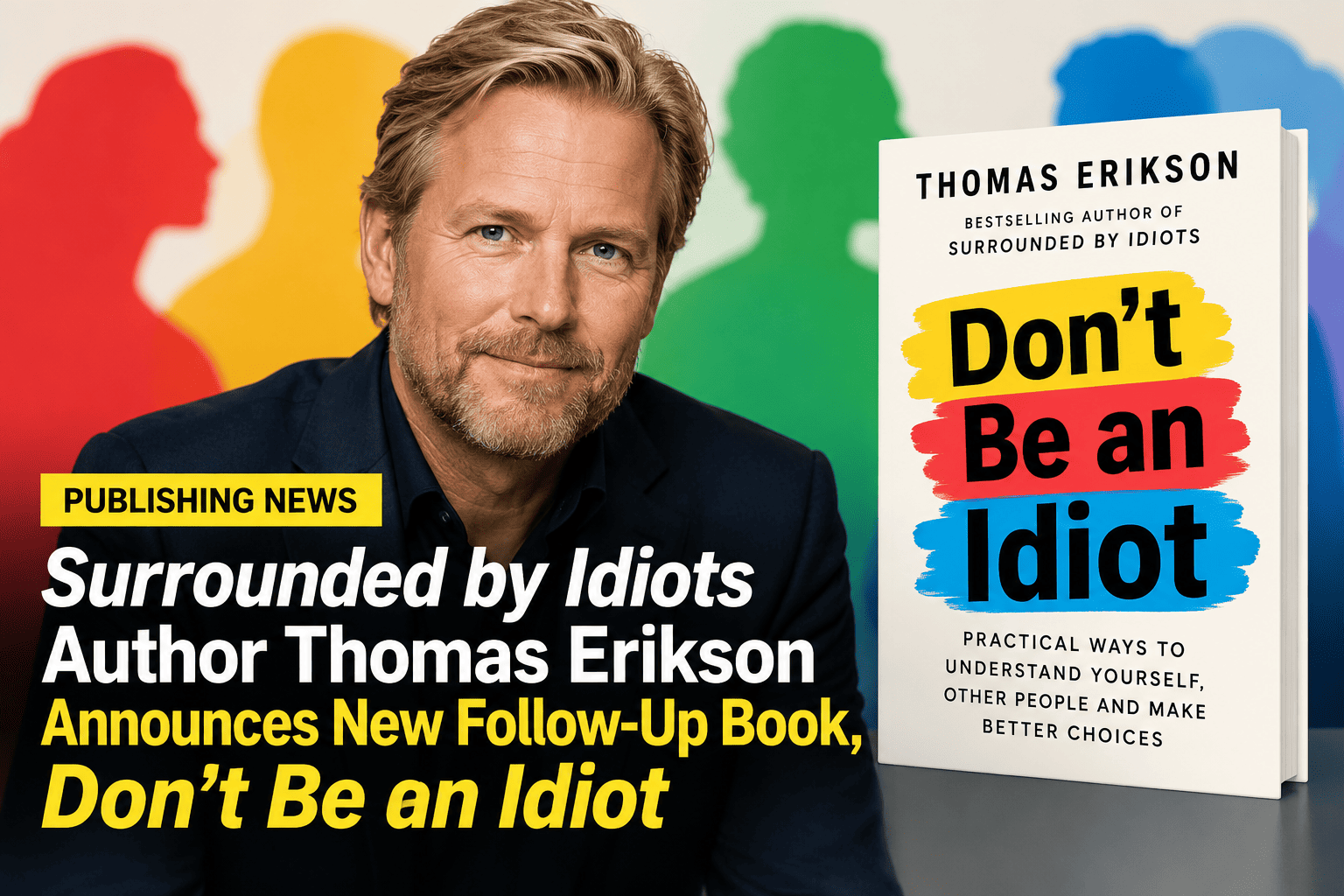 Thomas Erikson Don't Be an Idiot book announcement